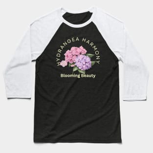 Hydrangea Harmony , Blooming beauty Baseball T-Shirt